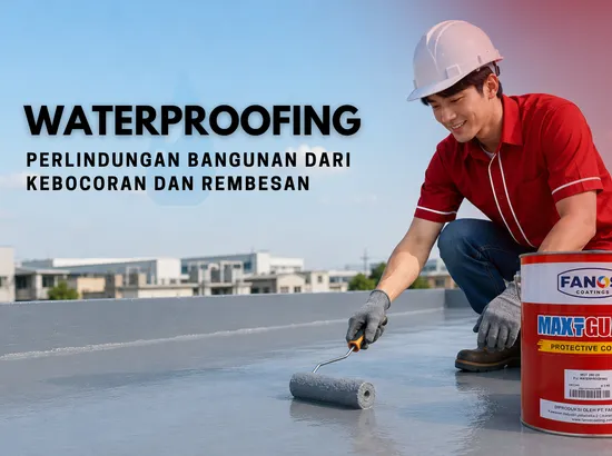Pahami apa itu waterproofing pada atap bangunan untuk mencegah kebocoran.